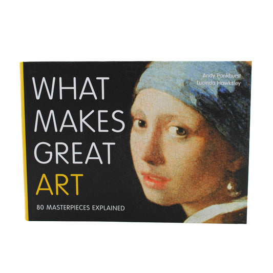 What Makes Great Art: 80 Masterpieces Explained