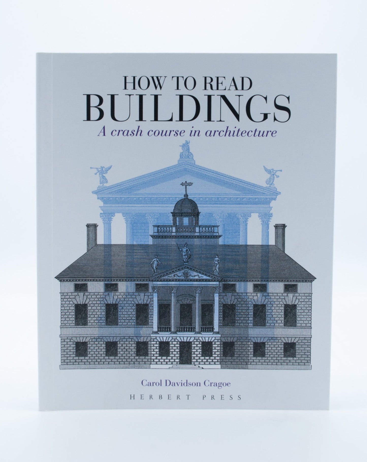 How to Read Buildings: A crash course in architecture