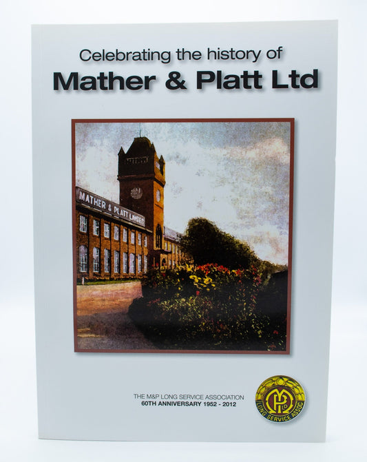 Celebrating the history of Mather & Platt Ltd