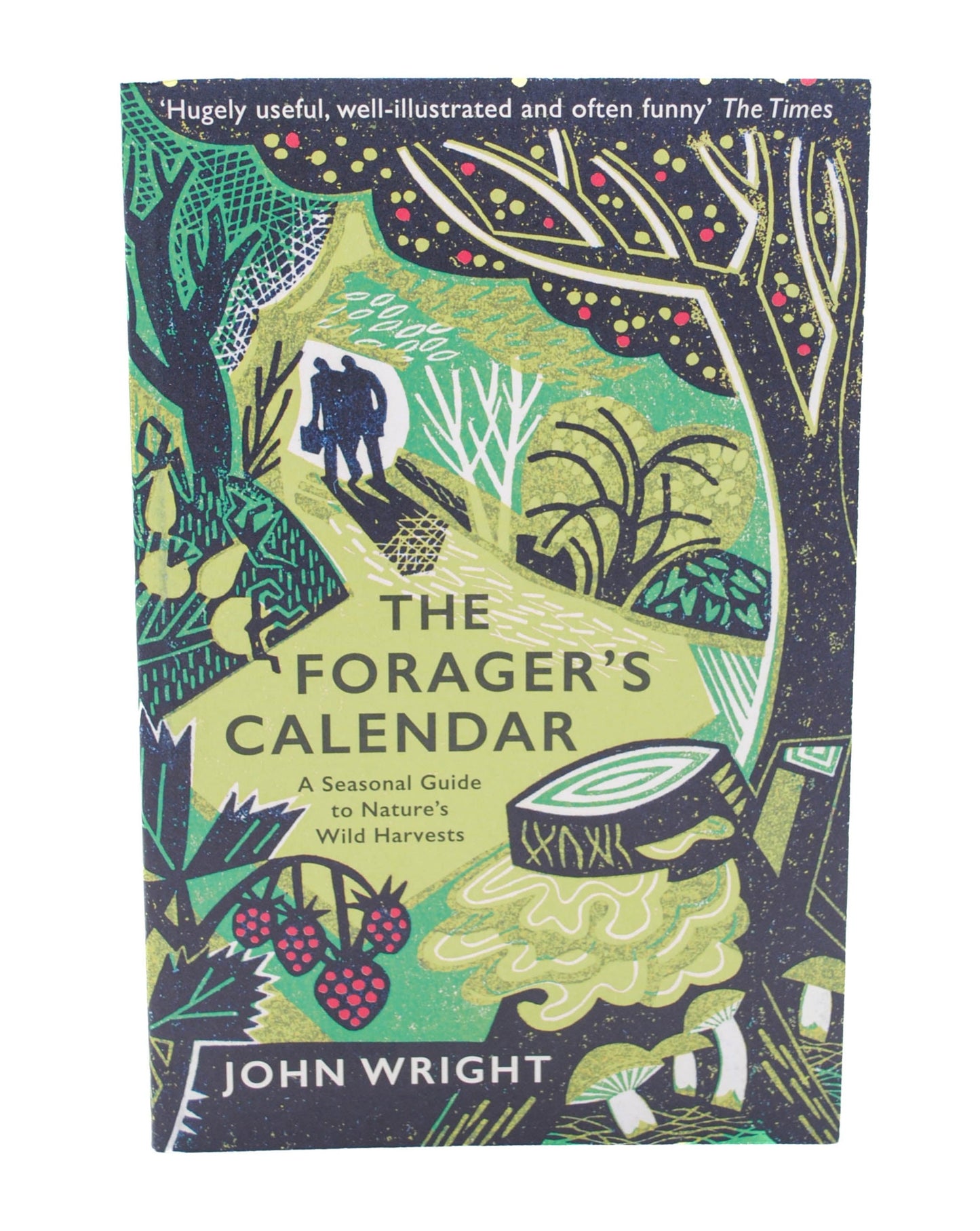 The Forager's Calendar: A Seasonal Guide to Nature’s Wild Harvests