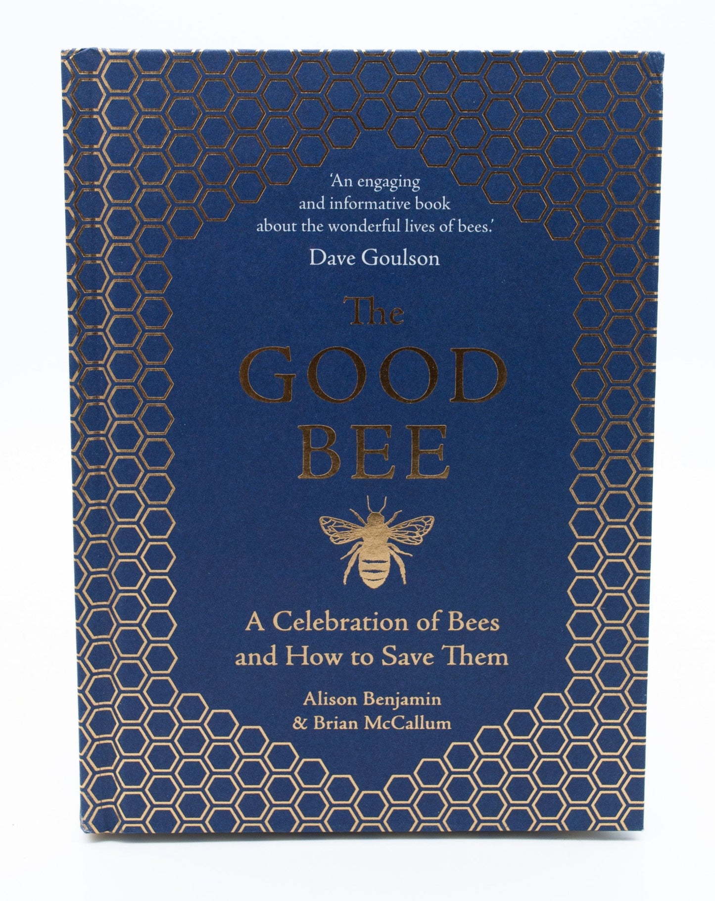 The Good Bee: A Celebration of Bees and How to Save Them