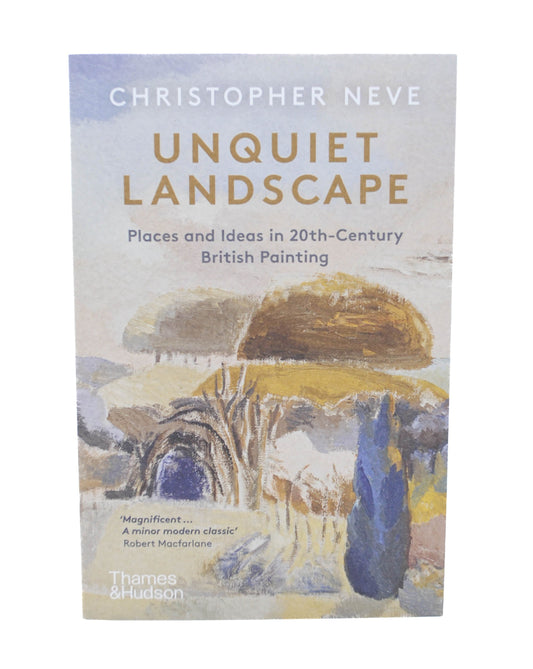 Unquiet Landscape: Places and Ideas in 20th-Century British Painting
